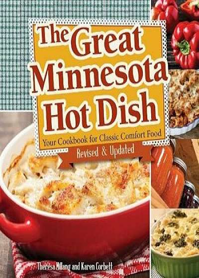 The Great Minnesota Hot Dish: Your Cookbook for Classic Comfort Food, Paperback/Theresa Millang