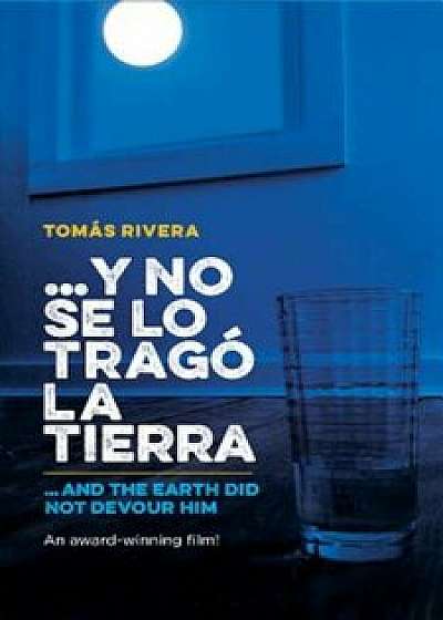 Y No Se Lo Trago la Tierra/And The Earth Did Not Devour Him, Paperback/Tomaas Rivera