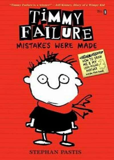 Timmy Failure: Mistakes Were Made, Hardcover/Stephan Pastis