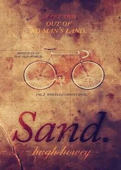 Sand Part 2: Out of No Man's Land, Paperback/Hugh Howey