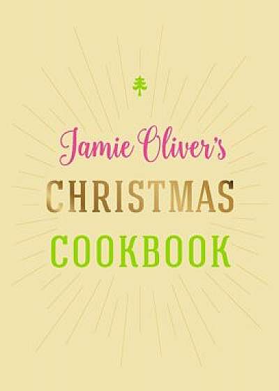 Jamie Oliver's Christmas Cookbook/Jamie Oliver