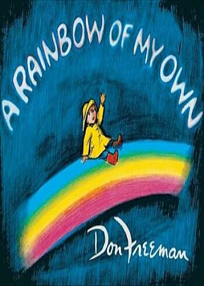 A Rainbow of My Own, Hardcover/Don Freeman