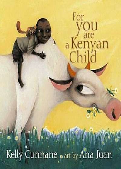 For You Are a Kenyan Child, Hardcover/Kelly Cunnane