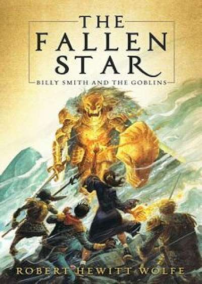 The Fallen Star: Billy Smith and the Goblins, Book 2, Paperback/Robert Hewitt Wolfe