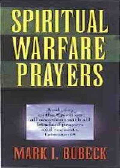 Spiritual Warfare Prayers, Paperback/Mark I. Bubeck