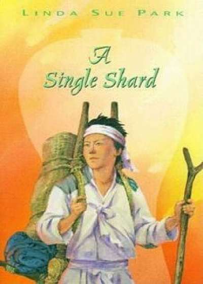 A Single Shard, Hardcover/Linda Sue Park