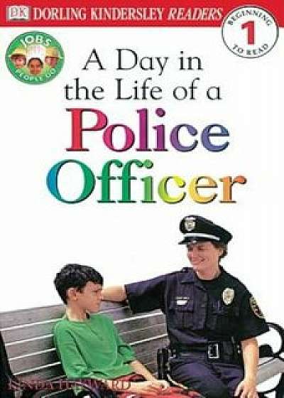 DK Readers L1: Jobs People Do: A Day in the Life of a Police Officer, Paperback/Linda Hayward