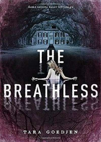 The Breathless, Hardcover/Tara Goedjen