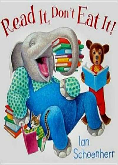 Coperta cărții Read It, Don't Eat It!, Hardcover/Ian Schoenherr de Ian Schoenherr