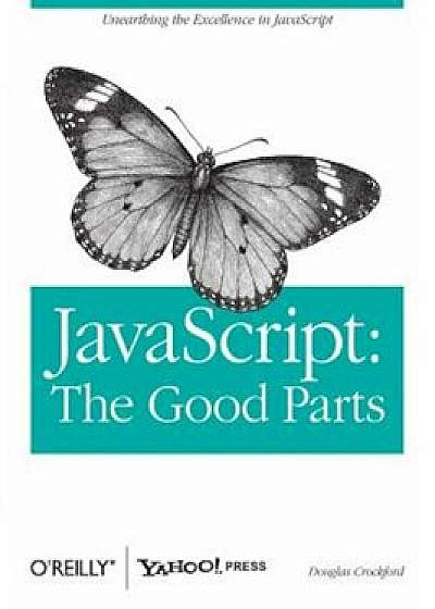 JavaScript: The Good Parts, Paperback/Douglas Crockford
