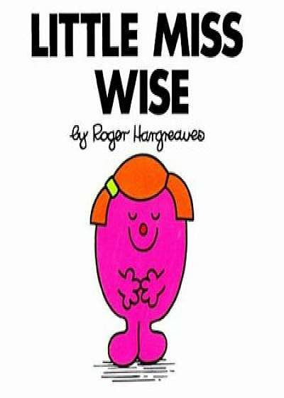 Coperta cărții Little Miss Wise, Paperback/Roger Hargreaves de Roger Hargreaves