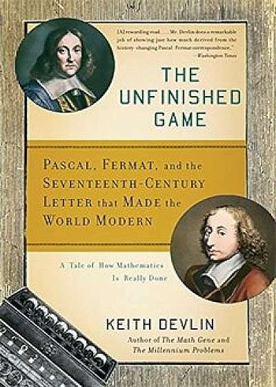 The Unfinished Game: Pascal, Fermat, and the Seventeenth-Century Letter That Made the World Modern, Paperback/Keith Devlin