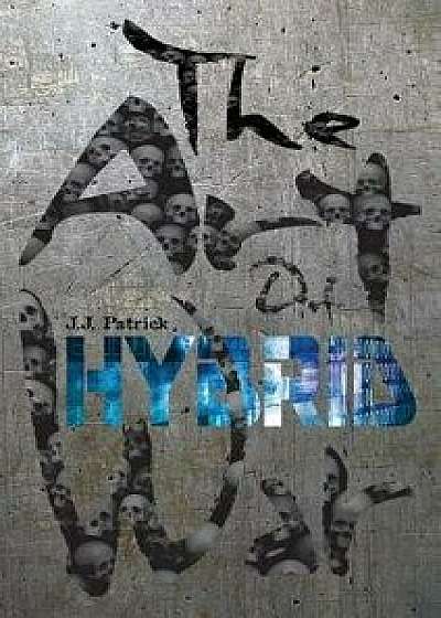 The Art of Hybrid War, Paperback/J. J. Patrick