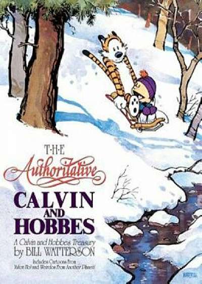 The Authoritative Calvin and Hobbes, Hardcover/Bill Watterson