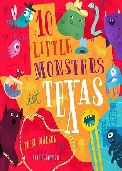 10 Little Monsters Visit Texas, Hardcover/Trish Madson