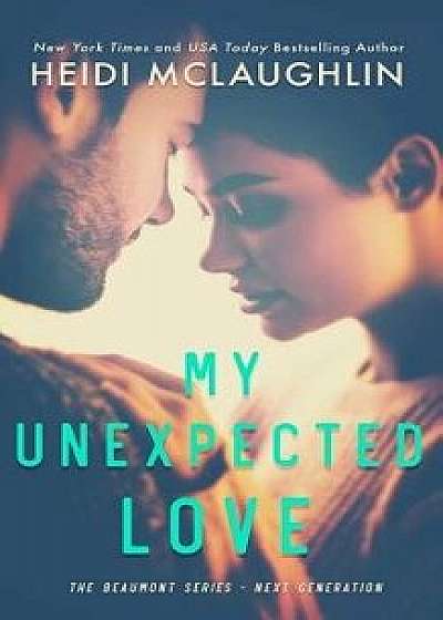 My Unexpected Love, Paperback/Heidi McLaughlin