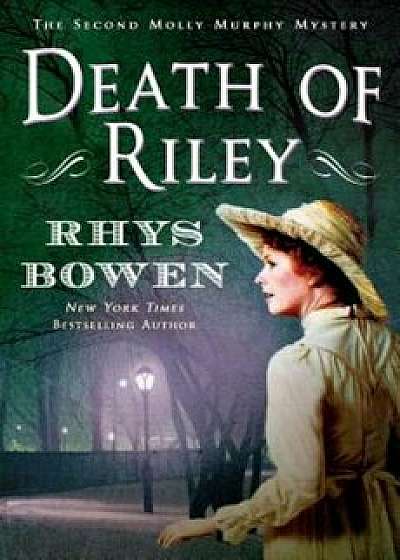 Death of Riley: A Molly Murphy Mystery, Paperback/Rhys Bowen