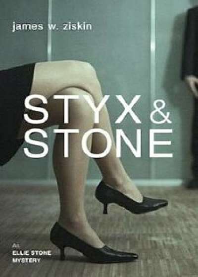 Styx & Stone, Paperback/James W. Ziskin