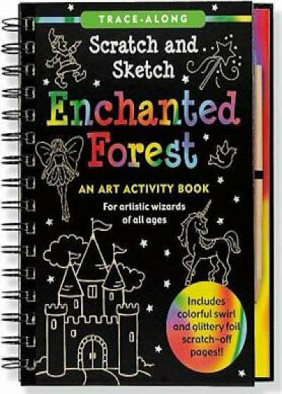 Enchanted Forest Scratch and Sketch: An Art Activity Book for Artistic Wizards of All Ages, Hardcover/Lee &. Tom Nemmers