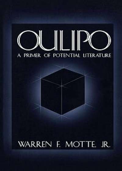 Oulipo: A Primer of Potential Literature, Paperback/Warren Motte