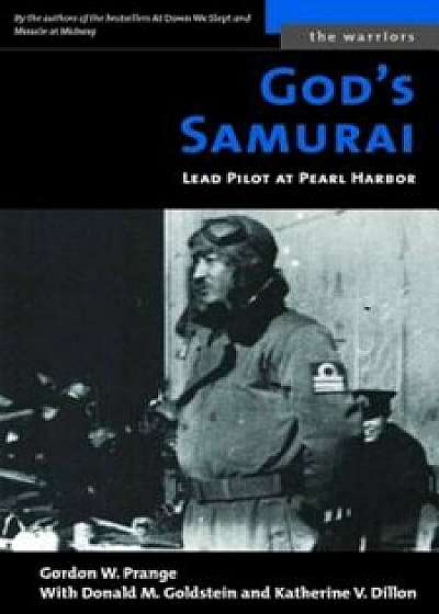 God's Samurai: Lead Pilot at Pearl Harbor, Paperback/Gordon W. Prange