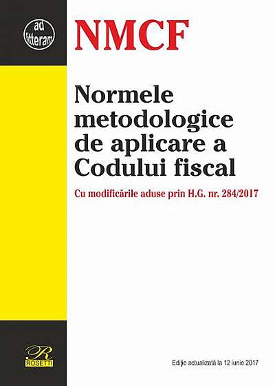 Normele metodologice de aplicare a Codului fiscal. Cu modificările aduse prin H.G. nr. 284/2017
