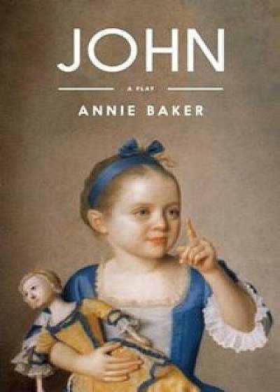 John (Tcg Edition), Paperback/Annie Baker