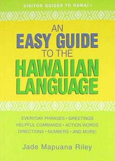 An Easy Guide to the Hawaiian Language, Paperback/Jade Mapuana Riley