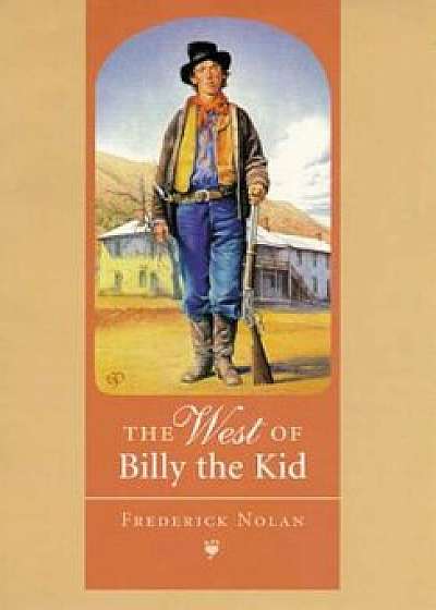 The West of Billy the Kid, Paperback/Frederick Nolan