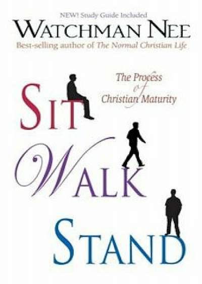 Sit Walk Stand: The Process of Christian Maturity, Paperback/Watchman Nee