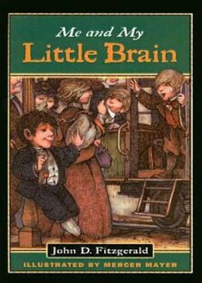 Me and My Little Brain, Hardcover/John D. Fitzgerald