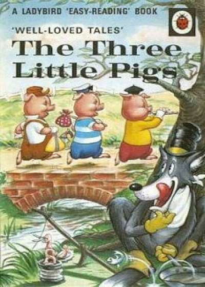Well-loved Tales: The Three Little Pigs, Hardcover/Vera Southgate