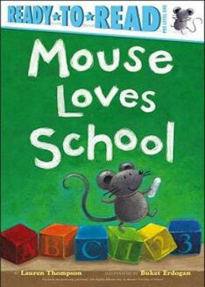 Mouse Loves School, Paperback/Lauren Thompson