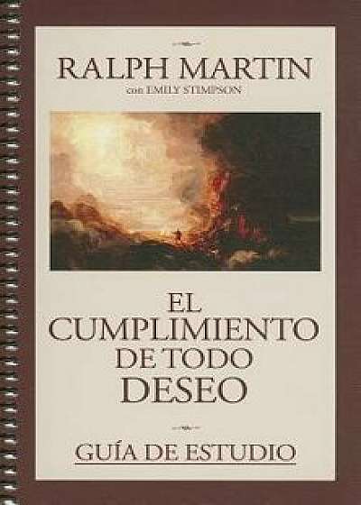 Guia de Estudio de El Cumplimiento de Todo Deseo (Spanish), Paperback/Ralph Martin