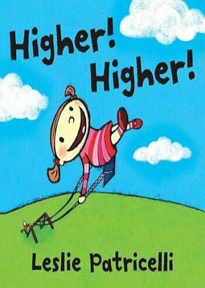 Higher!, Hardcover/Leslie Patricelli