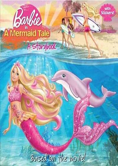 Barbie in a Mermaid Tale: A Storybook 'With Sticker(s)', Paperback/Mary Man-Kong