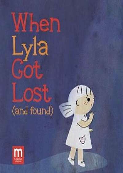 When Lyla Got Lost (and Found), Hardcover/Abbie Schiller