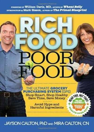 Rich Food Poor Food: The Ultimate Grocery Purchasing System (GPS), Paperback/Mira Calton