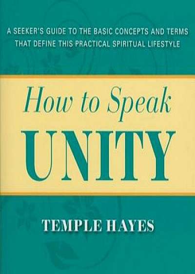 How to Speak Unity, Paperback/Temple Hayes