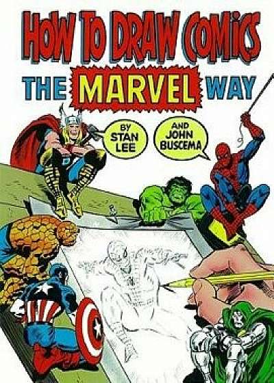 How to Draw Comics the Marvel Way, Paperback/Stan Lee