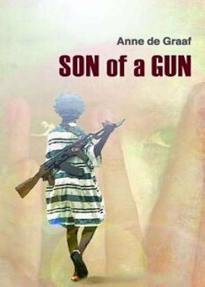 Son of a Gun, Paperback/Anne de Graaf