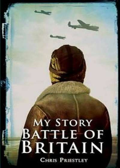 Battle of Britain, Paperback/Chris Priestley