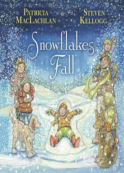 Snowflakes Fall, Hardcover/Patricia MacLachlan