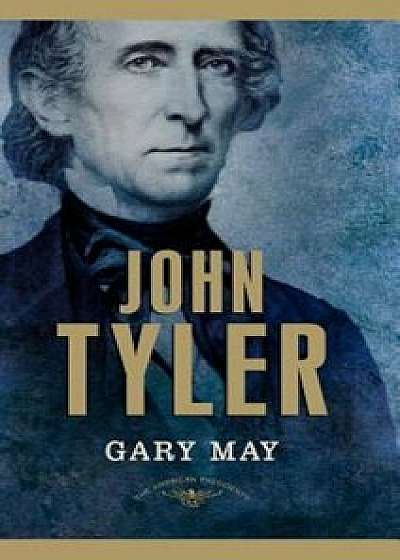 John Tyler, Hardcover/Gary May