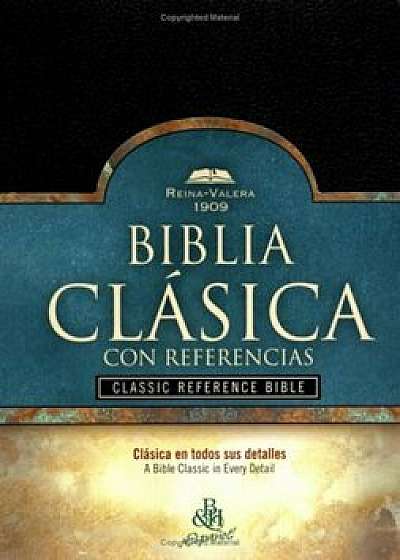 Classic Reference Bible-RV 1909, Hardcover/B&h Espanol Editorial