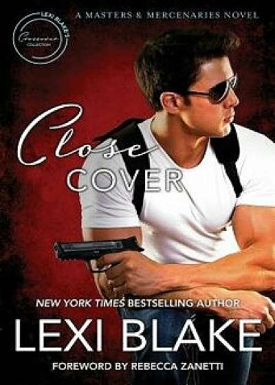 Close Cover: A Masters and Mercenaries Novel, Paperback/Lexi Blake