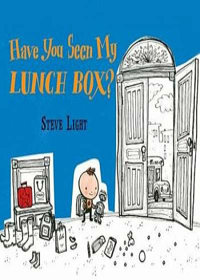 Have You Seen My Lunch Box', Hardcover/Steve Light