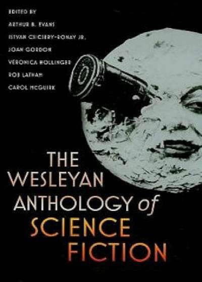The Wesleyan Anthology of Science Fiction, Paperback/Arthur B. Evans