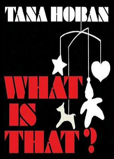 What Is That', Hardcover/Tana Hoban