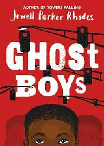 Ghost Boys, Hardcover/Jewell Parker Rhodes